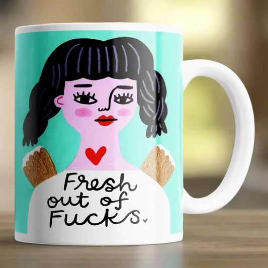 Fresh Out Of ...Mug